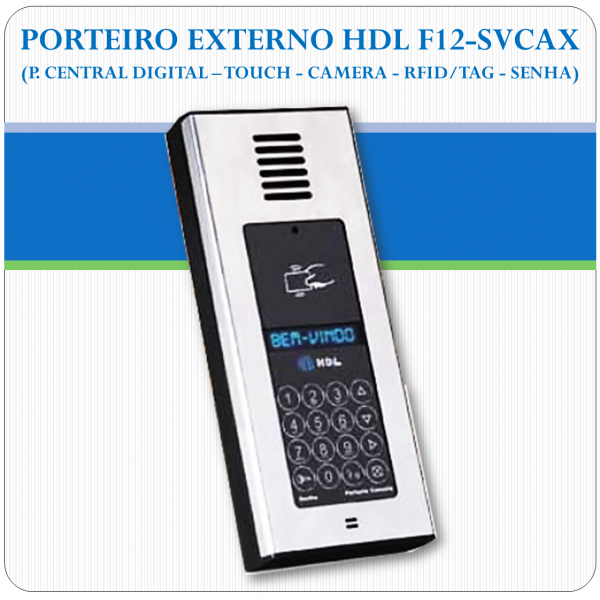 Porteiro Eletrônico F12-SVCAX (Senha, Video e RFID, Touch)