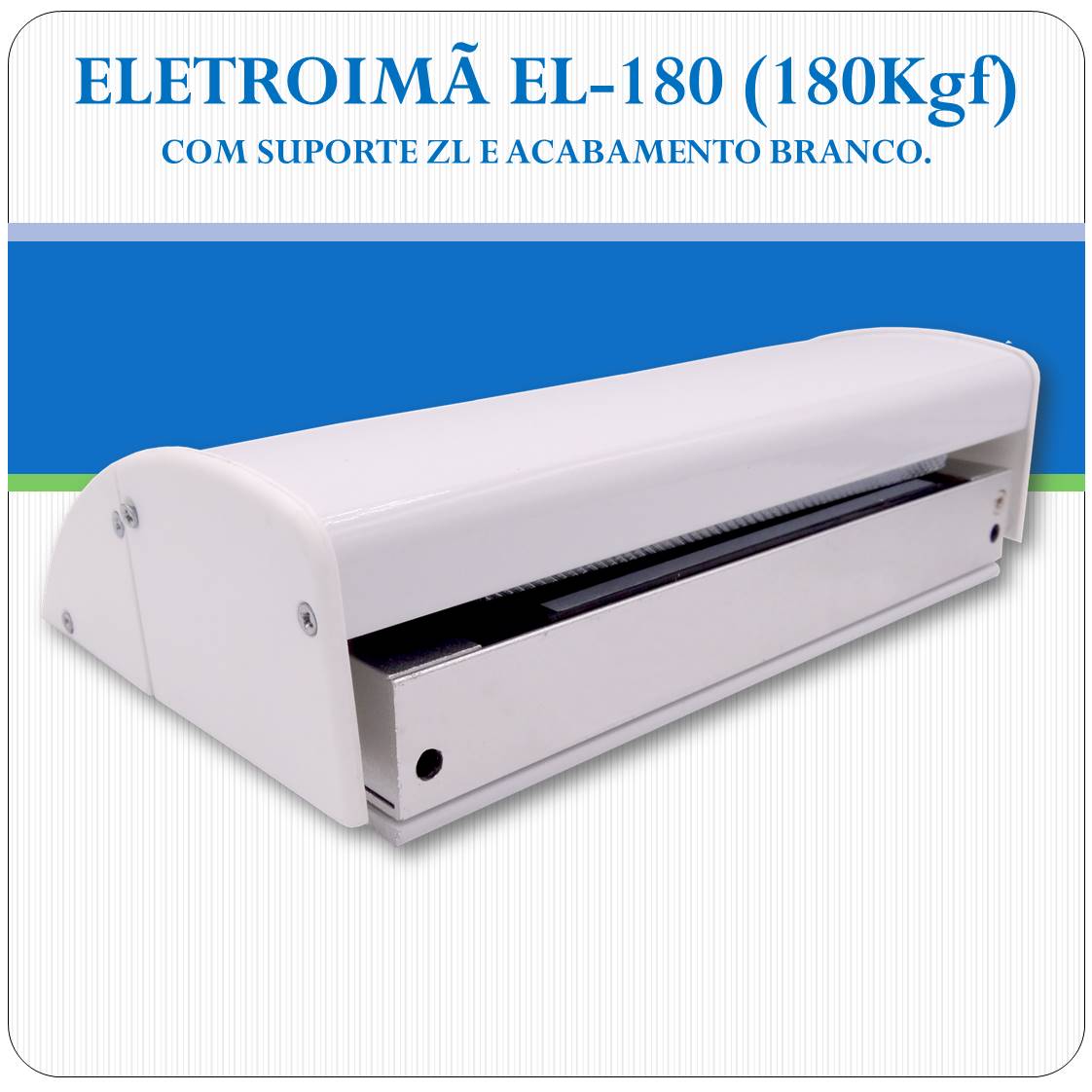 Eletroíma com Suporte Premium - EL-180 Eletroíma com Suporte Premium - EL-180