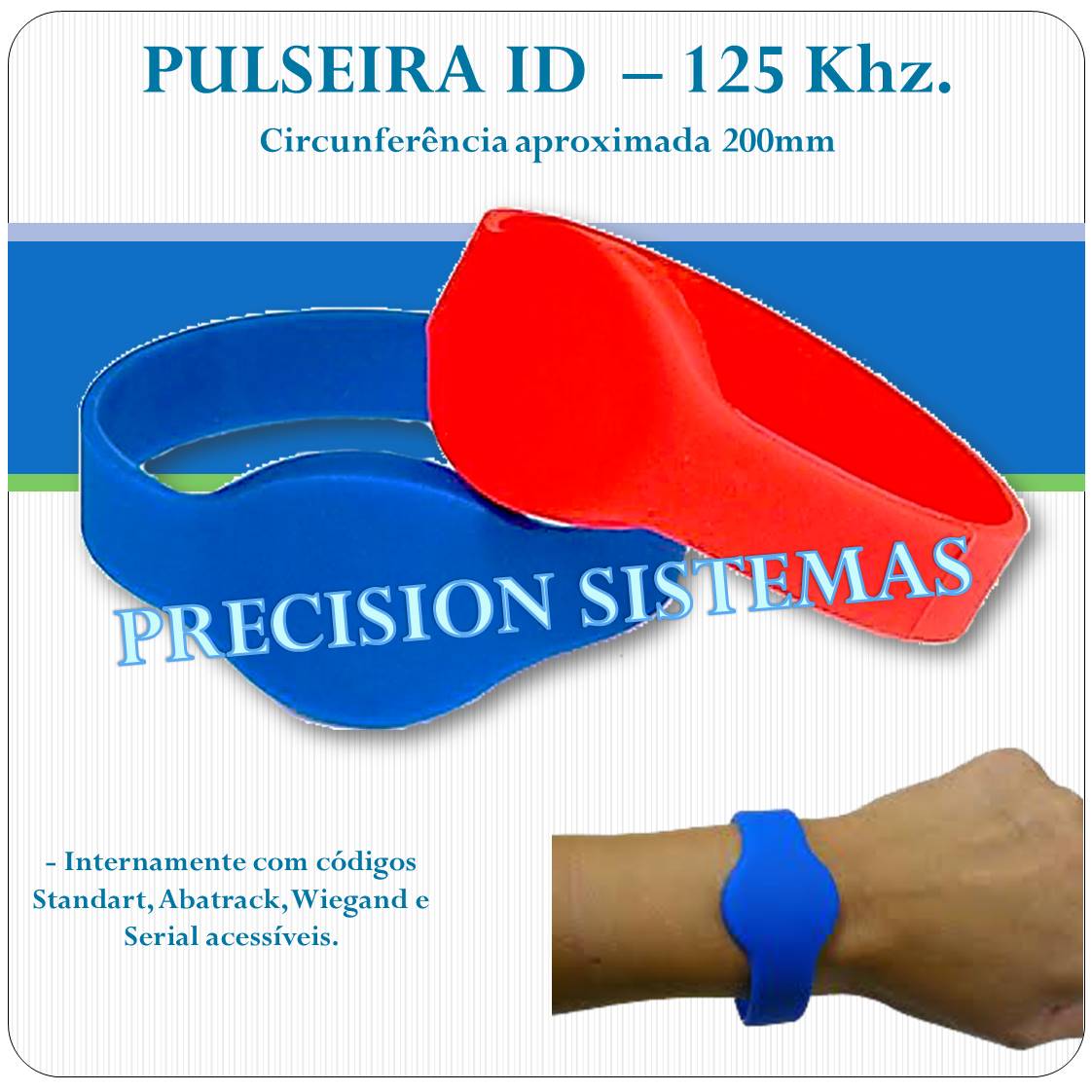 Pulseira RFID proximidade - 125 Khz - 4D Pulseira RFID proximidade - 125 Khz - 4D