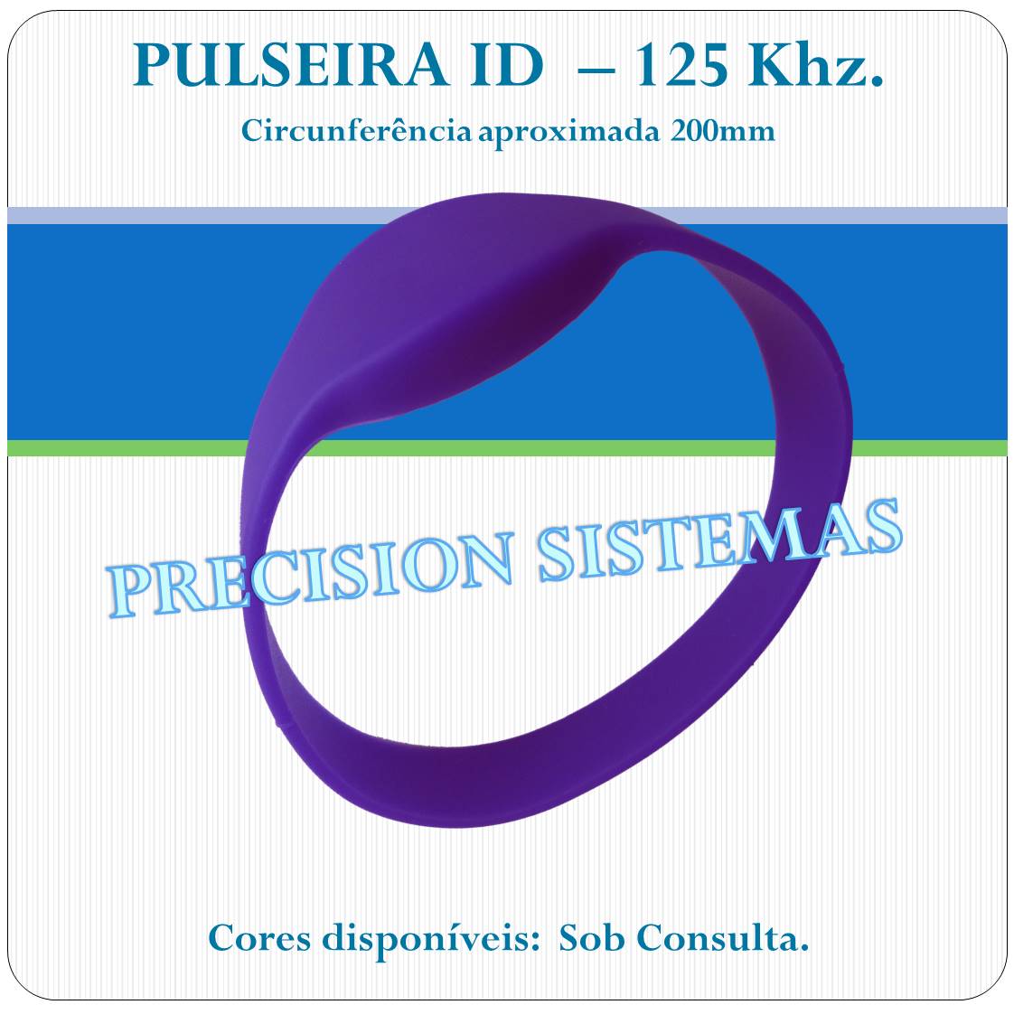 Pulseira RFID proximidade - 125 Khz - 4D Pulseira RFID proximidade - 125 Khz - 4D