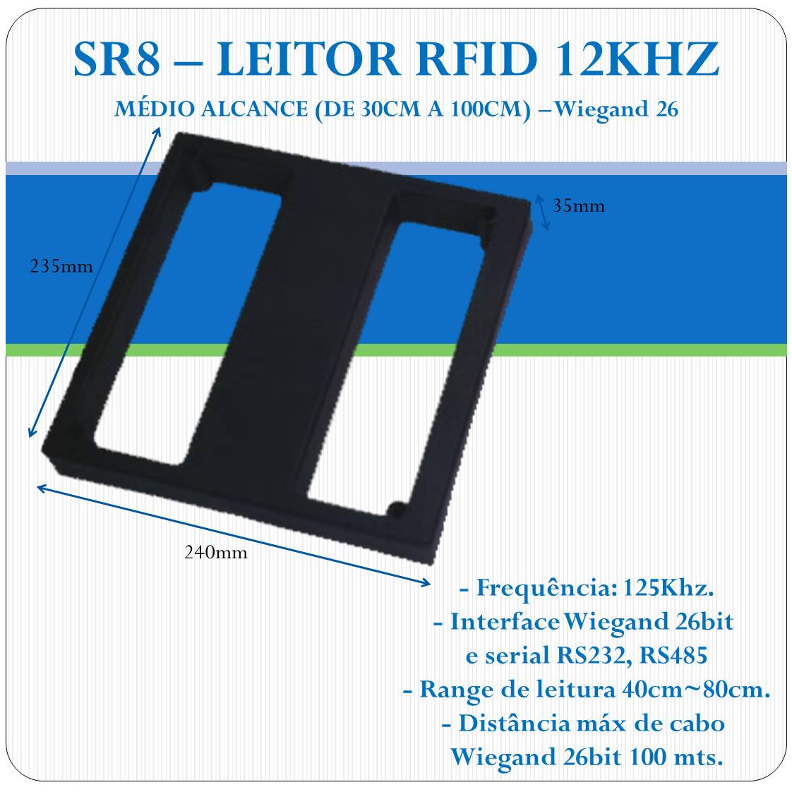 Leitor RFID 125Khz - Médio Alcance - Wiegand 26 - SR8