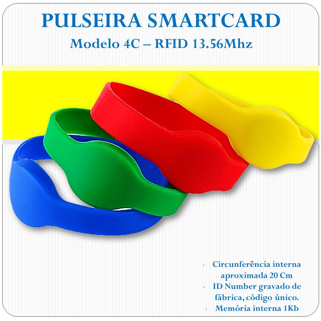 Pulseira RFID Smart Card - 13,56 Mhz - 4C
