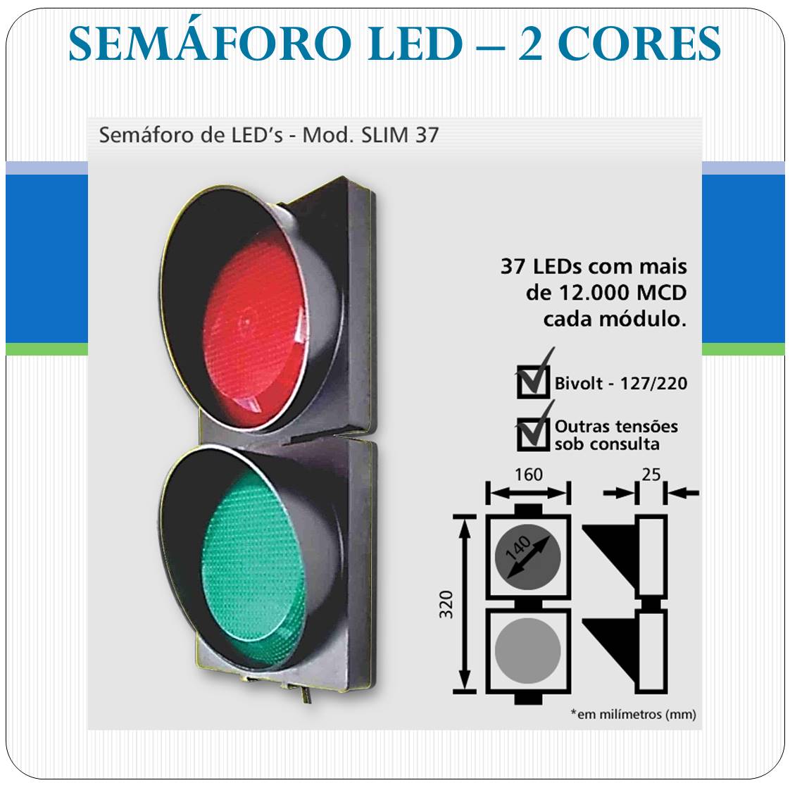 Semáforo LED - 2 Cores Bivolt 110V/220V