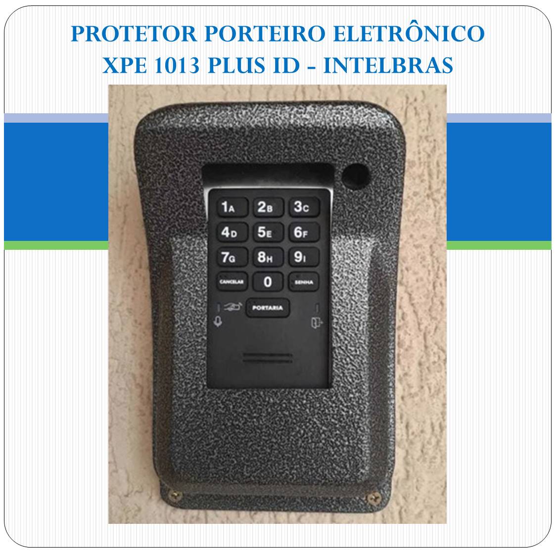 Protetor Porteiro Eletrônico Xpe 1013 Plus Id - Intelbras