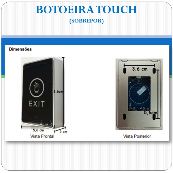 Botoeira Eletrônica Touch de Sobrepor NA-C-NF - BP8RCT Botoeira Eletrônica Touch de Sobrepor NA-C-NF - BP8RCT