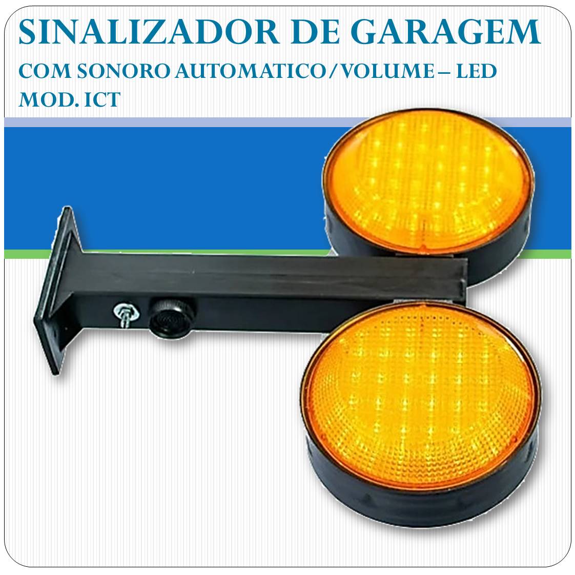 Sinalizador de Garagem ICT Led com Sonoro Automatico