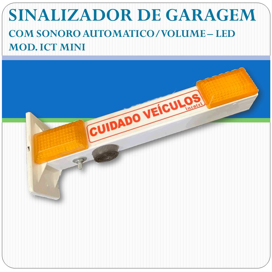 Mini Sinalizador de Garagem ICT Led com Sonoro Automatico