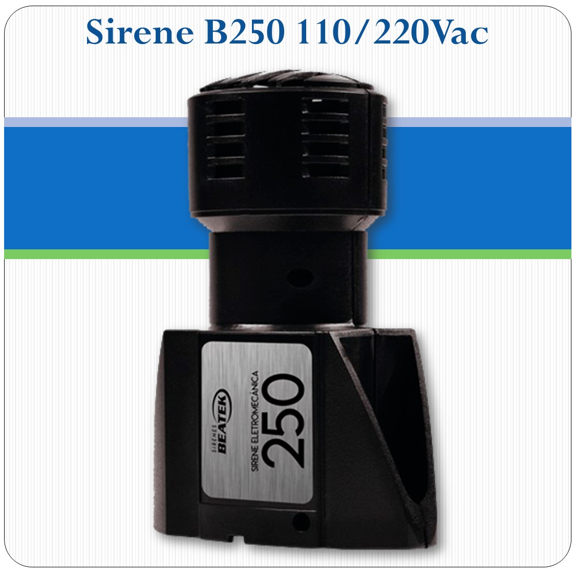 Sirene Eletromecânica B-250 - 250 metros Sirene Eletromecânica B-250 - 250 metros