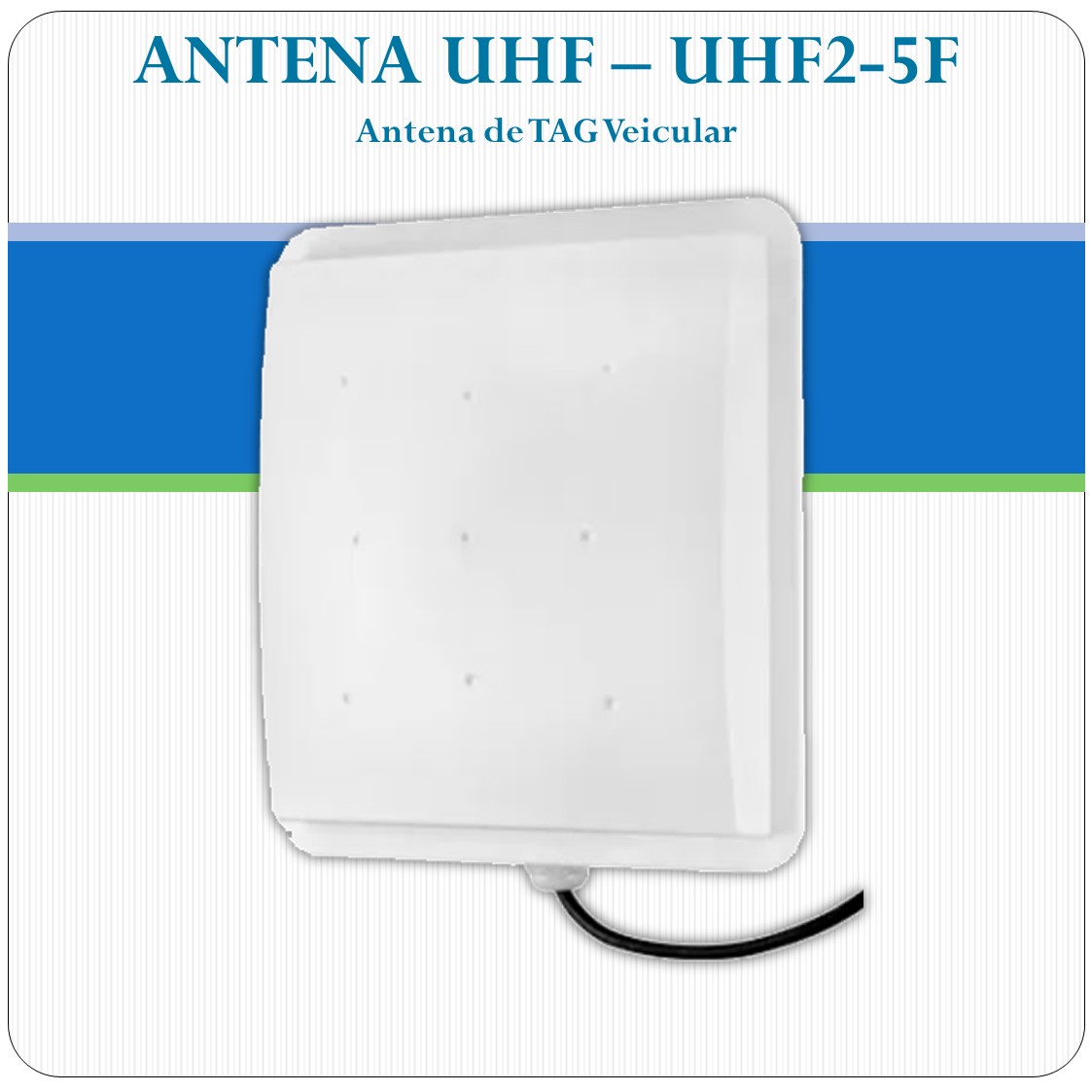 Antena UHF de Tag Veicular - UHF2-5F