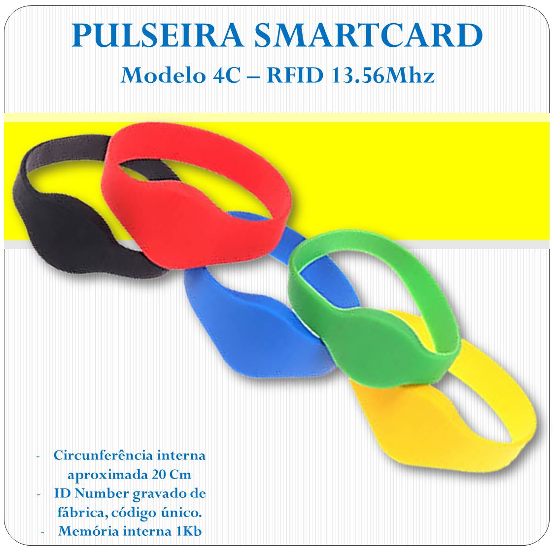 Pulseira RFID Smart Card - 13,56 Mhz - 4C