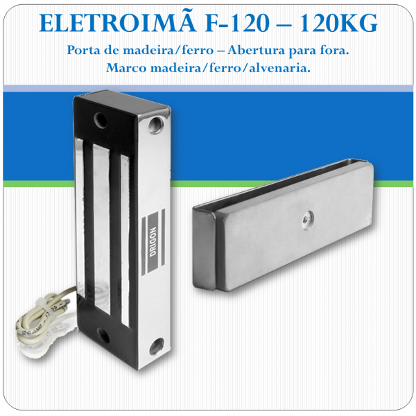 Eletroimã 120Kgf - Porta-Madeira - Abertura Fora