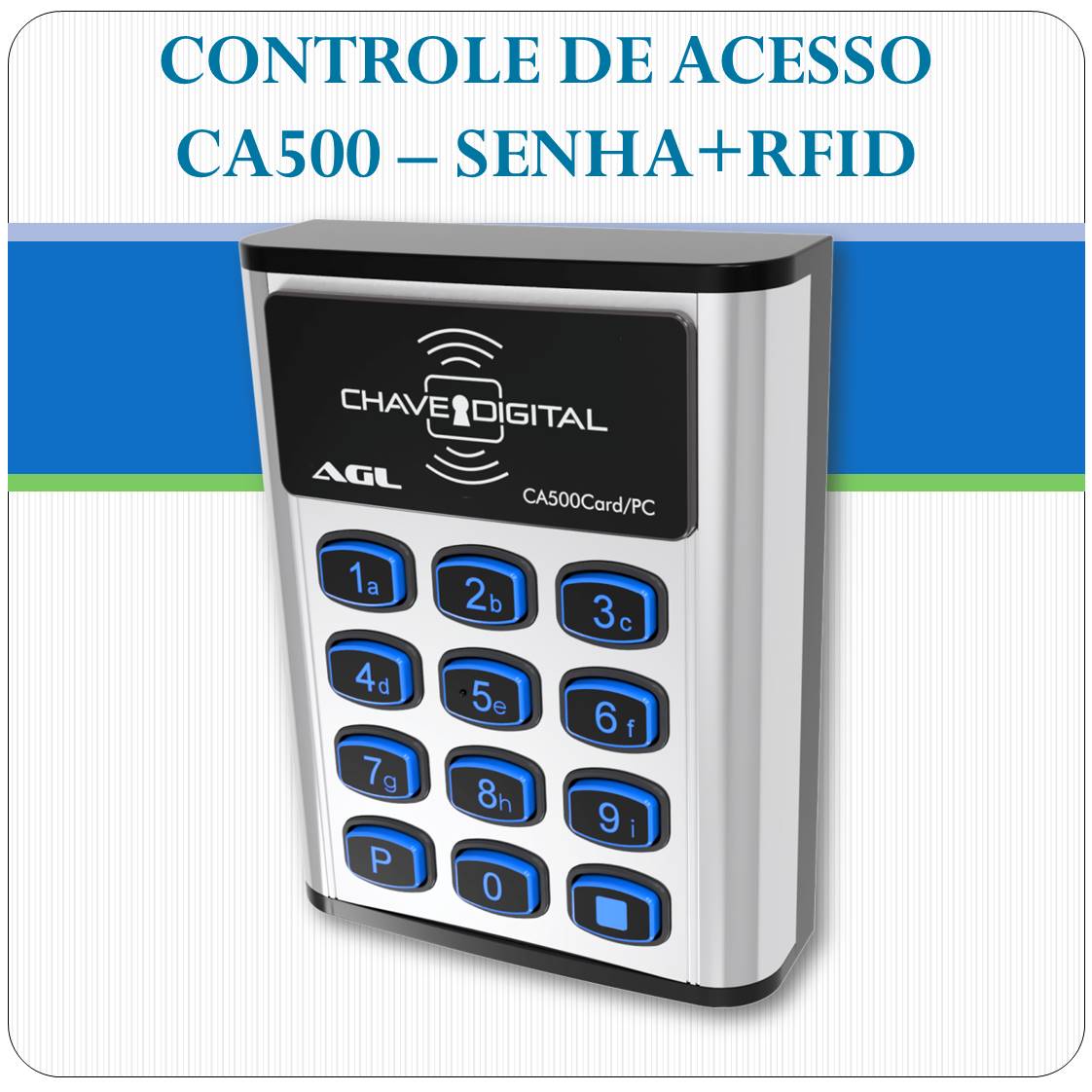Controle de Acesso por Senha e RFID - CA500 - AGL