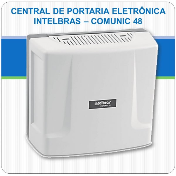 Central de Porteiro Eletrônico Comunic48 - Intelbras Central de Porteiro Eletrônico Comunic48 - Intelbras
