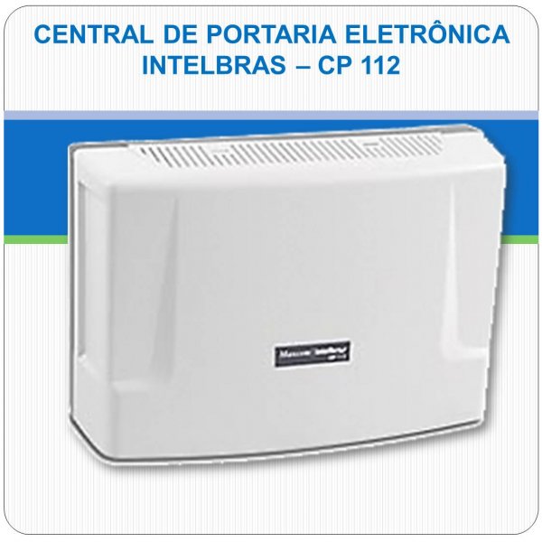 Central de Porteiro Eletrônico CP 112 - Intelbras Central de Porteiro Eletrônico CP 112 - Intelbras