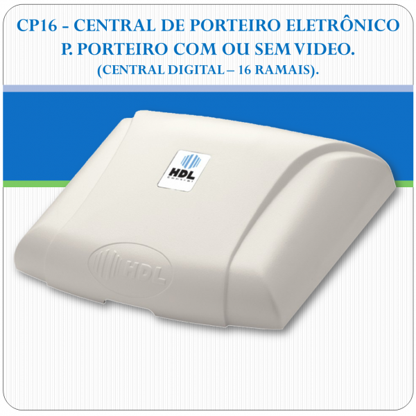 Central de Porteiro Eletrônico Digital HDL - Coletivo - 16 Canais - CP16 Central de Porteiro Eletrônico Digital HDL - Coletivo - 16 Canais - CP16