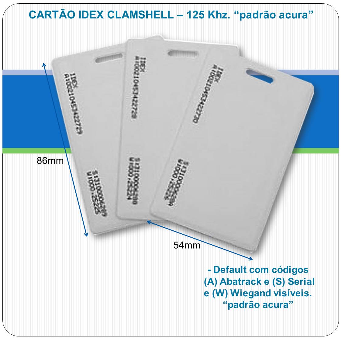 Cartão de Proximidade - CLAMSHELL - 125Khz Cartão de Proximidade - CLAMSHELL - 125Khz
