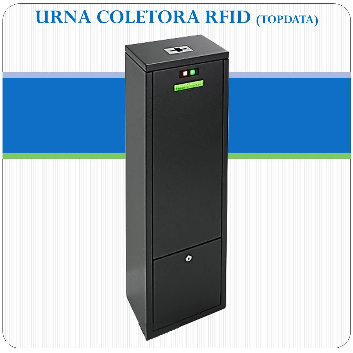 Urna Coletora RFID - Topdata Urna Coletora RFID - Topdata