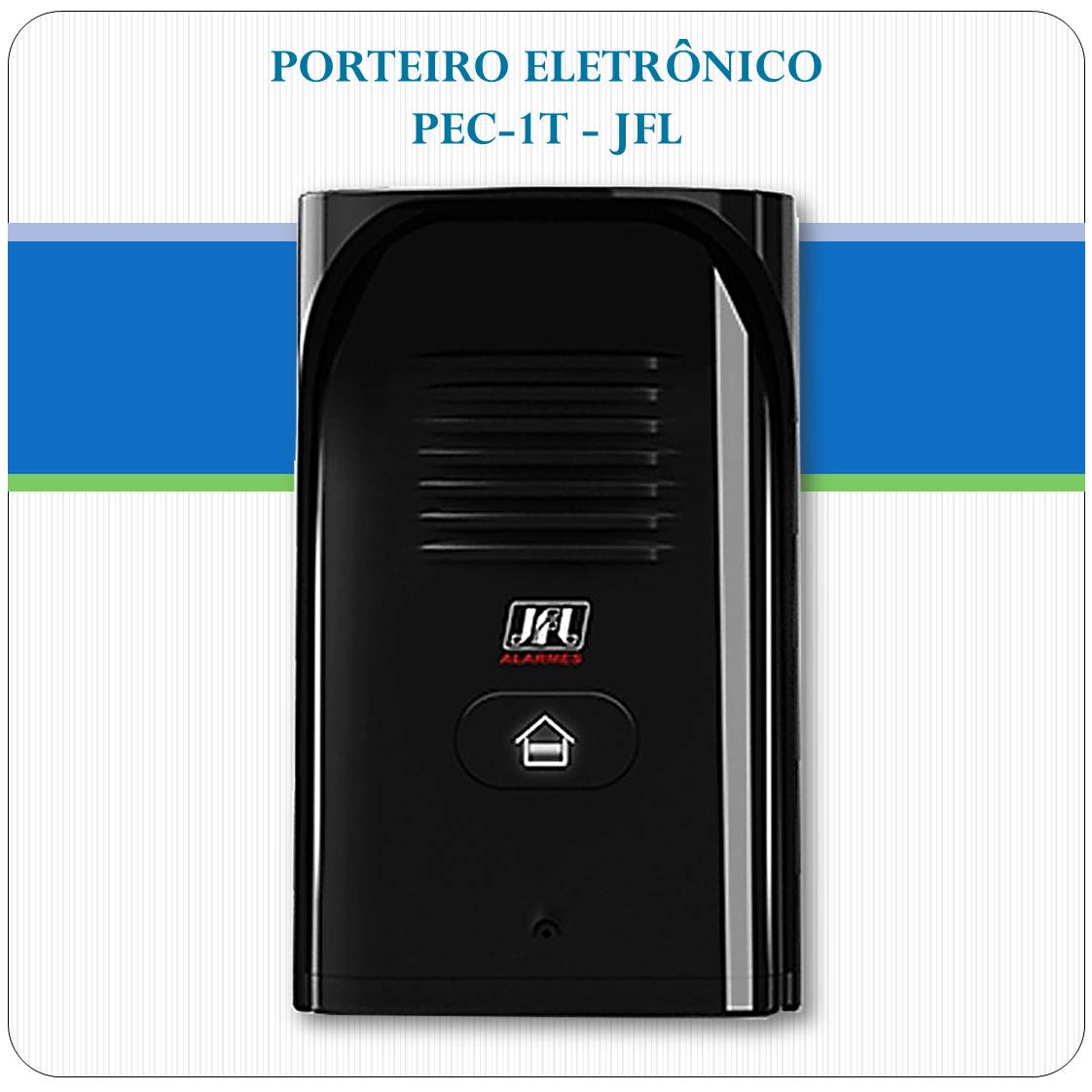 Porteiro Eletrônico PEC-1T - JFL Porteiro Eletrônico PEC-1T - JFL