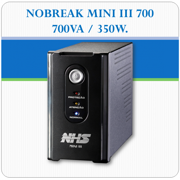 Nobreak MINI III 700 - 700VA / 350W Nobreak MINI III 700 - 700VA / 350W