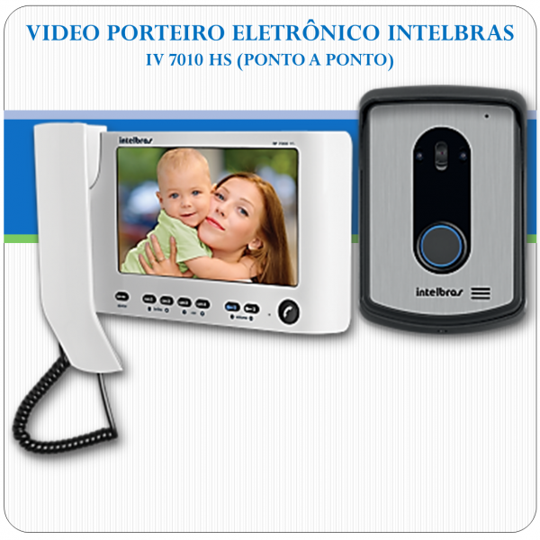 Vídeo Porteiro Eletrônico IV 7010 HS (Intelbras) Vídeo Porteiro Eletrônico IV 7010 HS (Intelbras)
