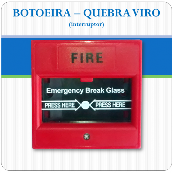 Caixa de Emergência Quebra Vidro - Botoeira - BPQV Caixa de Emergência Quebra Vidro - Botoeira - BPQV