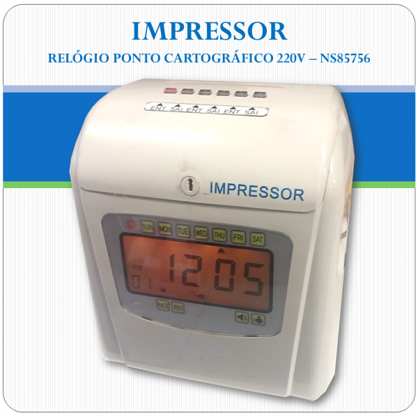 IMPRESSOR 220V (RELÓGIO PONTO CARTOGRÁFICO) NS85756 IMPRESSOR 220V (RELÓGIO PONTO CARTOGRÁFICO) NS85756