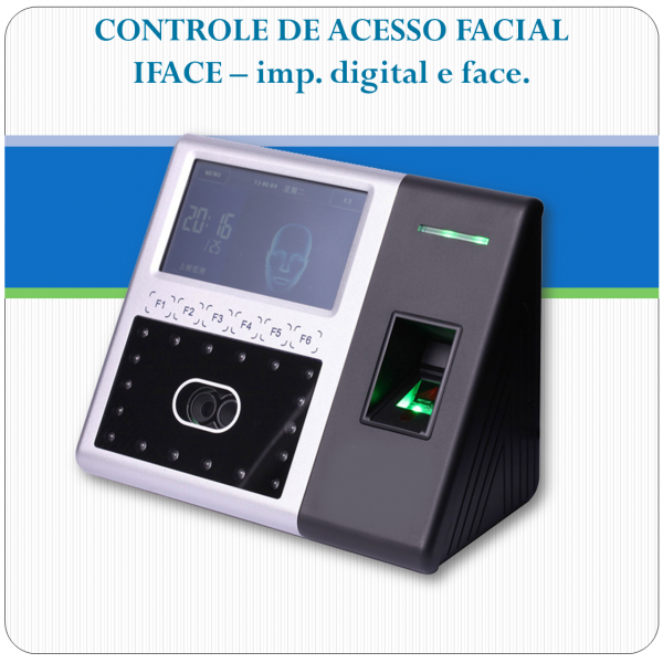 IFace - Identificação Facial e Impressão Digital IFace - Identificação Facial e Impressão Digital